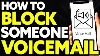 How To Block Someone From Leaving a Voicemail Android
