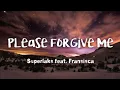 Download Lagu Superlaks - Please Forgive Me cover feat. Fransisca (lyrics)