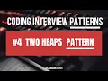 Coding Interview Patterns Two Heaps