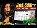 How to search Webb County court records online for free