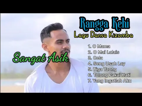 Download MP3 RANGGA KEHI FULL ALBUM COVER LAGU DANSA KIZOMBA || DANSA KIZOMBA || LAGU INDONESIA || COVER TERBAIK