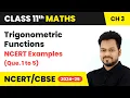 Trigonometric Functions - NCERT Examples Que 1 to 5 Class 11 Maths Chapter 3 CBSE 2025
