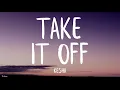 Download Lagu Kesha - Take It Off (Lyrics) [Stephen Marcus Bootleg]