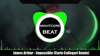 James Arthur - Impossible (Carlo Callegari Remix)(lyrics) [►Nightcore◄]