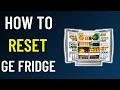 How To GE Fridge Reset In 2025 FAST