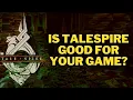 Is TaleSpire Good