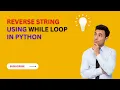 Write a Program To REVERSE content of the given String by using while loop