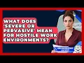What Does severe Or Pervasive Mean For Hostile Work Environments