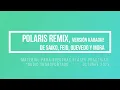 POLARIS REMIX SOLO VOZ, KARAOKE Y ACORDES, de Saiko, Feid, Quevedo y Mora