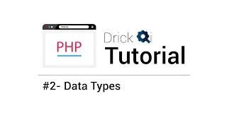 PHP Tutorial feat Drick Qi - Data Types