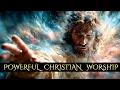 Lagu Christ the Savior, King of the Universe | Powerful Christian Worship Songs of Glory, Faith \u0026 Praise