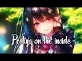 Download Lagu Nightcore - Pretty's on the inside (Lyrics)