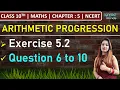 Class 10th Maths Exercise 5 2 Q6 Q7 Q8 Q9 Q10 Chapter 5 - Arithmetic Progression NCERT