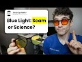 Blue Light Glasses Scam or Science
