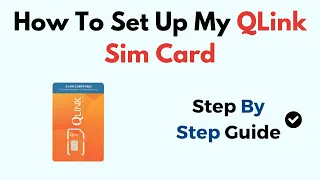 How To Set Up My QLink Sim Card
