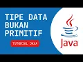 Tutorial Pemrograman Bahasa Java Dasar Tipe Data Bukan Primitif