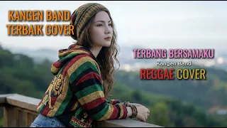 terbang bersamaku kangen band versi reggae ai cover