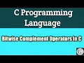 Bitwise Complement Operators In C Programming Bitwise Complement Operators