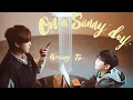 Keung To 姜濤 《On a SunnyDay》 Official Music Video