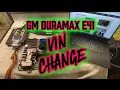 GM VIN CHANGE on DURAMAX L5P E41 ECM 4 Free no credits needed