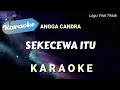 Download Lagu [Karaoke] Angga Candra - Sekecewa Itu (lagu viral tiktok) | Karaoke