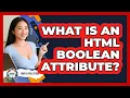 What Is An HTML Boolean Attribute