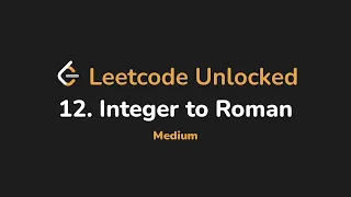 12 Integer to Roman Leetcode Unlocked - Python