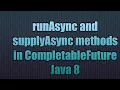 runAsync and supplyAsync methods in CompletableFuture Java 8