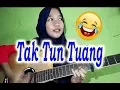 Lagu Tak Tun Tuang  (cover Gitar) by Santiy, KEREN...