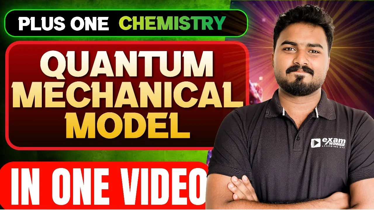 Plus One Chemistry | Quantum Mechanical Model - Full Mark in One Video | Exam Winner