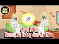 Download Lagu Surat Al Falaq dan An Nas  – Asbabun Nuzul – Asal Mula Channel