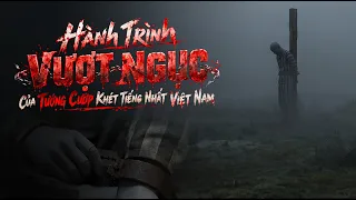 Tử Tù Đầu Tiên Của Việt Nam Vượt Ngục Thành Công? | Phước "Tám Ngón"