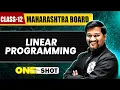 LINEAR PROGRAMMING IN 1 SHOT Class12th Maths Maharashtra Board