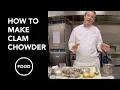 How to Make Clam Chowder by Chef Robert Del Grande