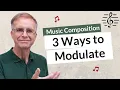 3 Ways to Modulate from the Same Opening - Music Composition
