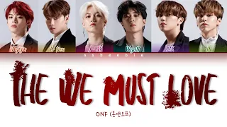 Download ONF (온앤오프) - The We Must Love (The 사랑하게 될 거야) [Road to Kingdom] (Color Coded Lyrics HAN/ROM/ENG) MP3