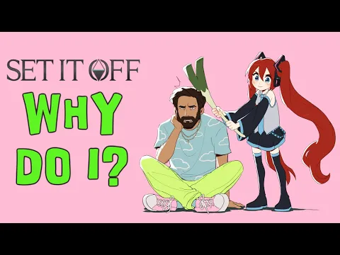 Download MP3 WHY DO I - Set It Off - Caleb Hyles (feat. Annapantsune Miku)