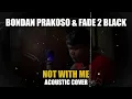 Download Lagu Bondan Prakoso \u0026 Fade2Black - Not With Me ( Acoustic Cover )