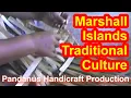 Marshallese Pandanus Handicraft Production