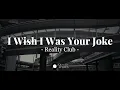 Download Lagu Reality Club - I Wish I Was Your Joke (Lyrics Video)