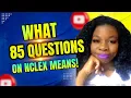 What It Means If You Got 85 Questions On The NCLEX