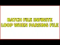 batch file infinite loop when parsing file