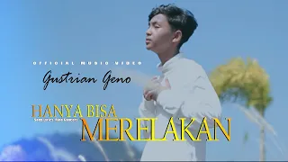 gustrian geno hanya bisa merelakan official music video slowrock terbaru 2023