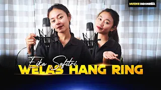 Download WELAS HANG RING KENE| COVER BY EIKA SAFITRI MP3