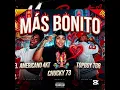 MAS BONITO Chuky73 x TOPBOY x El Americano 4KT