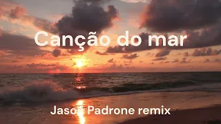 dulce pontes can o do mar jason padrone remix 