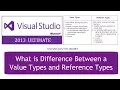 What is Difference Between a Value Types and Reference Types in C NET Visual Studio Ultimate 2013