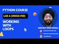 Lab 6 Working with Loops Python Unsolved Programs Simranjit Singh Monga
