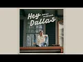 Hudson Westbrook - Hey Dallas