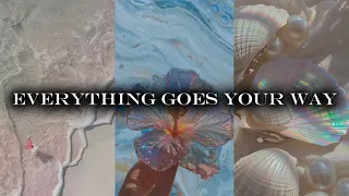 everything goes your way🌟